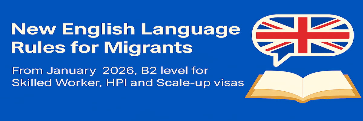 UK Tightens English Language Rules for Migrants — What You Need to Know