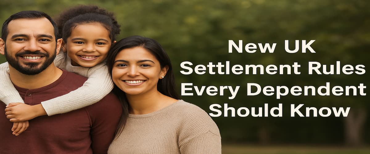 The New UK Settlement Rules Every Dependent Should Know