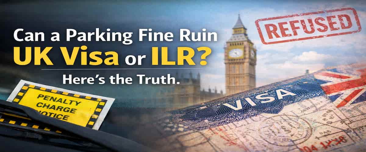 Can Parking Tickets Really Affect Your UK Visa or ILR?