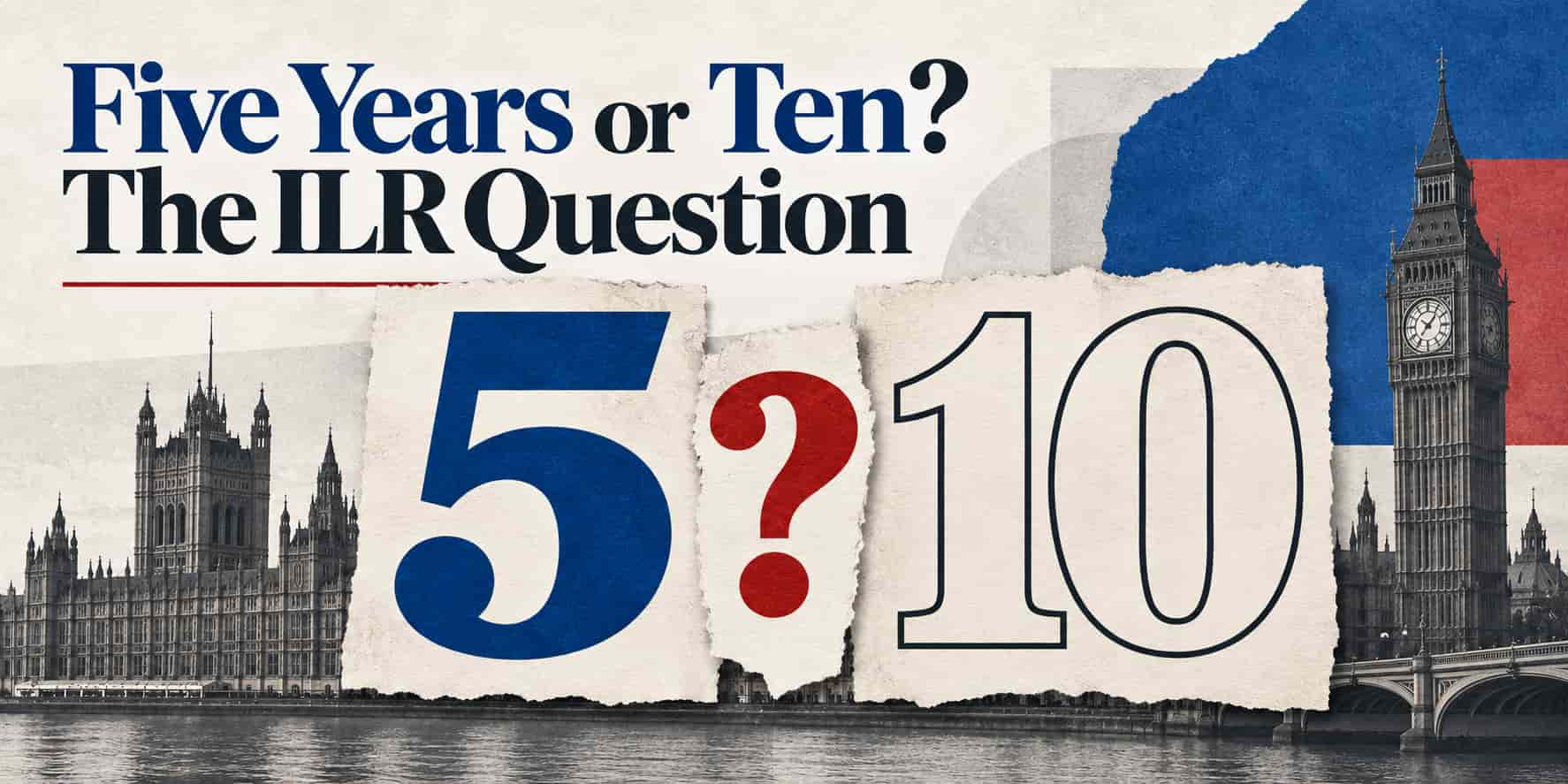 Five-Year or Ten-Year ILR? The Latest Government Position Explained